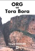 ORG ve Tora Bora
 -Olaylar, Rüyalar, Gerçekler ve Tora Bora Kalesi- 
Realist Roman - Natüralist Roman
İnternet kitap satış siteleri ve kitabevlerinde 
