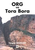 ORG ve Tora Bora
 -Olaylar, Ryalar, Gerekler ve Tora Bora Kalesi- 
Realist Roman - Natralist Roman
İnternet kitap satış siteleri ve kitabevlerinde 

